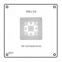 Bga Stencil PC GF-GO7600-N-A2 B-0.6