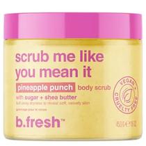 Esfoliante Corporal B.Fresh Scrub Me Like You Mean It Pineapple Punch Body Scrub - 453G